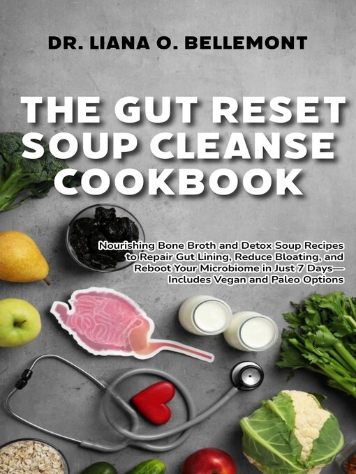 Title details for The Gut Reset Soup Cleanse Cookbook by Dr. Liana O. Bellemont - Wait list